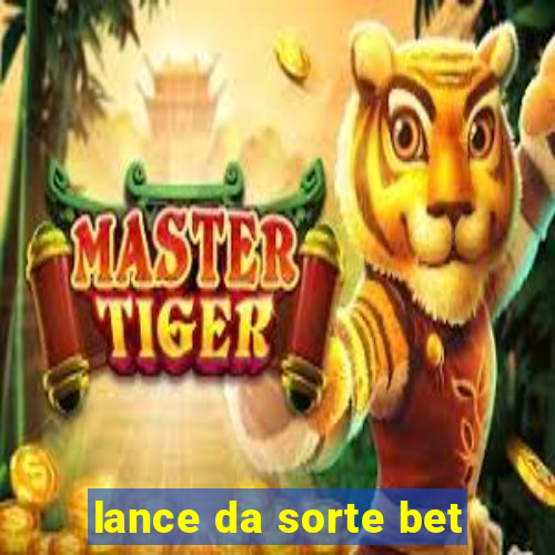 lance da sorte bet